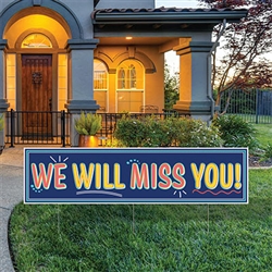All Weather Jumbo We Will Miss You! Yard Sign