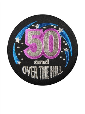 50 And Over The Hill Satin Button