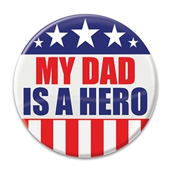 My Dad Is A Hero Button