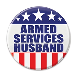 Show your pride for your spouse who serves with this 2 inch diameter Armed Services Husband button. Includes standard safety pin mount.