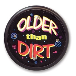 Older Than Dirt Flashing Button